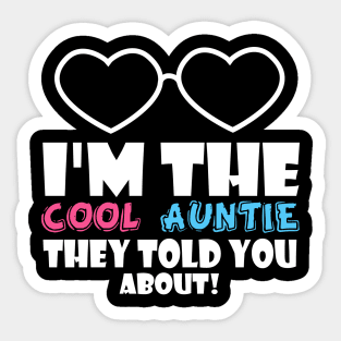 im the cool auntie they told you about Sticker